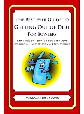 预订 The Best Ever Guide to Getting Out of Debt for Bowlers: Hundreds of Ways to Ditch Your Debt, Manage Your Money and