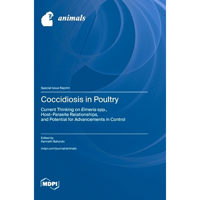 预订 Coccidiosis in Poultry: Current Thinking on Eimeria spp., Host-Parasite Relationships, and Potential for Advancemen