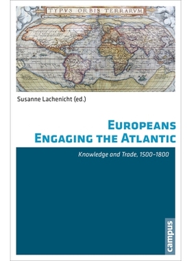 预订 Europeans Engaging the Atlantic: Knowledge and Trade, 1500-1800 欧洲人介入大西洋：知识与贸易 1500-1800: 97835935017
