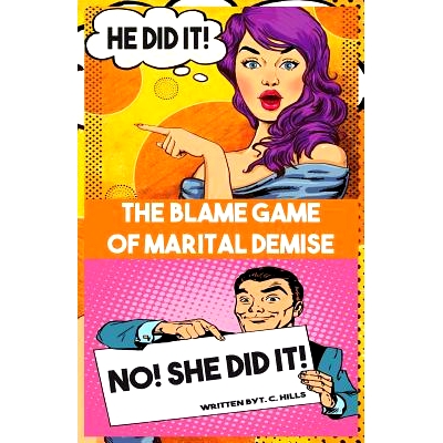 预订 He Did It! No! She Did It!: The Blame Game of Marital Demise: 9781540708793