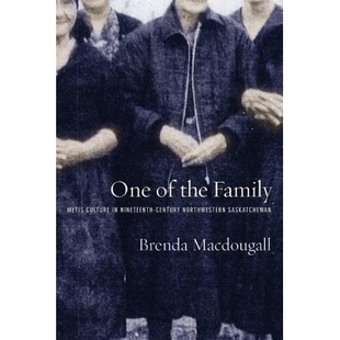 预订 One of the Family: Metis Culture in Nineteenth-Century Northwestern Saskatchewan: 9780774817301
