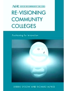 预订 Re-visioning Community Colleges: Positioning for Innovation 重新构想社区学院：创新定位: 9781442214873