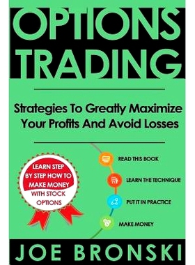 预订 Options Trading: Strategies To Greatly Maximize Your Profits And Avoid Losses: 9781537200408