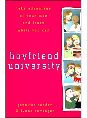 预订 Boyfriend University: Take Advantage of Your Man and Learn While You Can: 9780470177037
