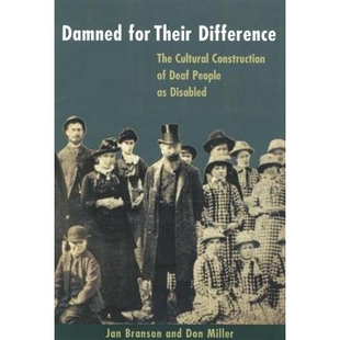 预订 Damned for Their Difference: The Cultural Construction of Deaf People as Disabled: 9781563681219