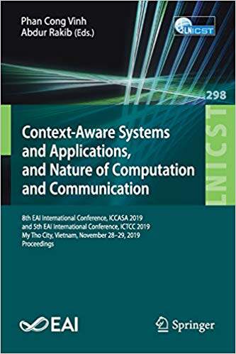 【预售】Context-Aware Systems and Applications, and Nature of Computation and Communication: 8th Eai International...