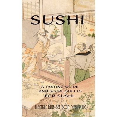 预订 Sushi: A Tasting Guide and Score Sheets For Sushi: 9781696702003