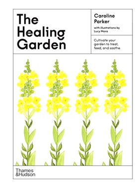 预订 The Healing Garden: Cultivate Your Garden to Treat, Feed, and Soothe: 9781760764661