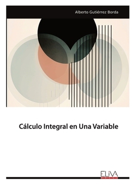 预订 Cálculo Integral en Una Variable 单变量积分: 9789999317146