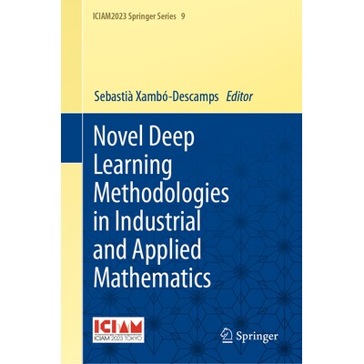 预订 Novel Deep Learning Methodologies in Industrial and Applied Mathematics 工业和应用数学中的新型深度学习方法 97898195