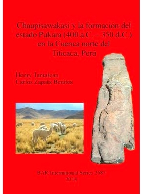 预订 Chaupisawakasi y la formación del estado Pukara (400 a.C. – 350 d.C.) en la Cuenca norte del Titicaca, Perú Chau