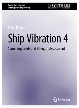 预订 Ship Vibration 4: Slamming Loads and Strength Assessment 船舶振动4：撞击载荷与强度评估: 9783031747656