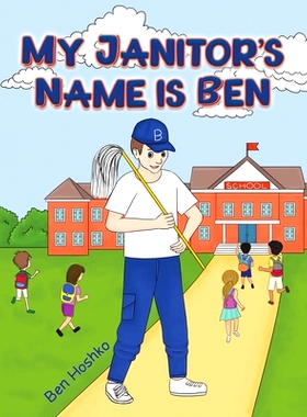 预订 My Janitor’s Name is Ben: 9781649797292