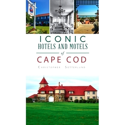 预订 Iconic Hotels and Resorts of Cape Cod: 9781540247384