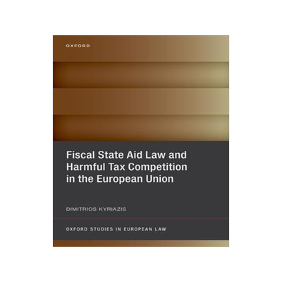 预订 Fiscal State Aid Law and Harmful Tax Competition in the European Union 9780198878292