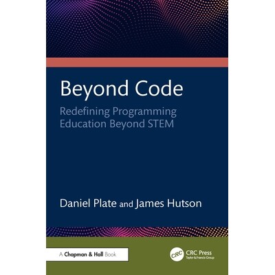 预订 Beyond Code Redefining Programming Education Beyond STEM *代码:重新定义科学、技术、工程与数学以外的编程教育 978104