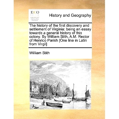 预订 The History of the First Discovery and Settlement of Virginia: Being an Essay Towards a General History of This Col