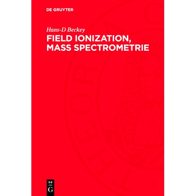预订 Field Ionization, Mass Spectrometrie: 9783112746806