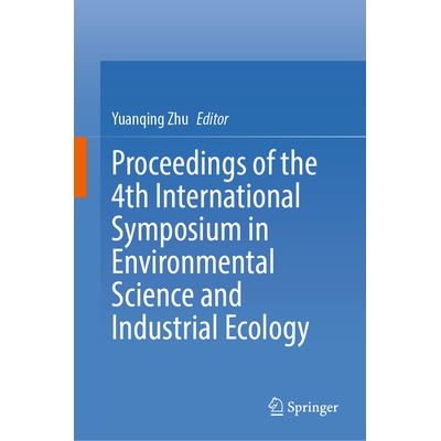 预订 Proceedings of the 4th International Symposium in Environmental Science and Industrial Ecology 第4届环境科学与工业