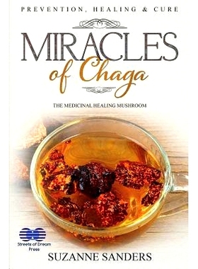 预订 Miracles of Chaga: The Medicinal Healing Mushroom - Prevention, Healing & Cure: 9781724507815