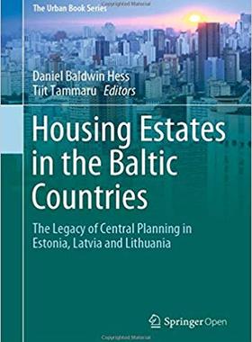 【预售】Housing Estates in the Baltic Countries: The Legacy of Central Planning in Estonia, Latvia and Lithuania