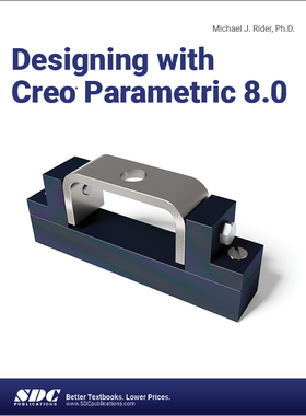 【预订】Designing with Creo Parametric 8.0 9781630574581