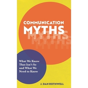 预订 Communication Myths: What We Know That Isn’t So and What We Need to Know 传播迷思:那些我们误以为正确的认知与亟待