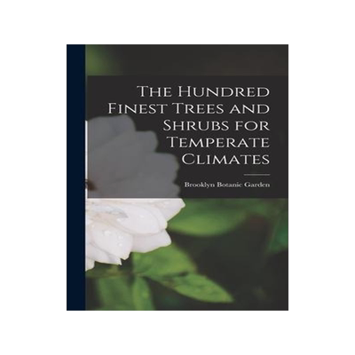 [预订]The Hundred Finest Trees and Shrubs for Temperate Climates 9781014145529