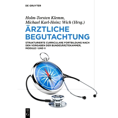 预订 Ärztliche Begutachtung: Strukturierte Curriculare Fortbildung nach den Vorgaben der Bundesärztekammer, Module I u