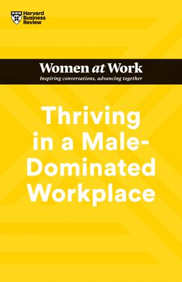 [预订]Thriving in a Male-Dominated Workplace (HBR Women at Work Series) 9781647824617