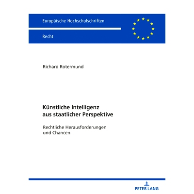 预订 Künstliche Intelligenz aus staatlicher Perspektive: Rechtliche Herausforderungen und Chancen: 9783631833629
