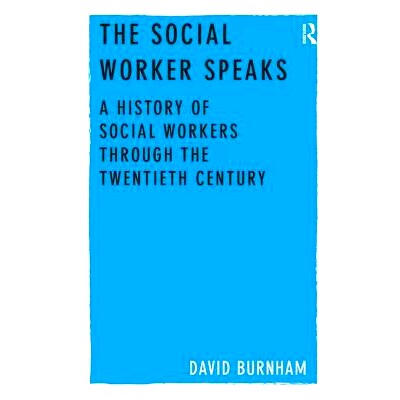 预订 The Social Worker Speaks: A History of Social Workers Through the Twentieth Century 社会工作者说： 通向20世纪的社会