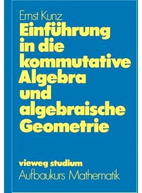 预订 Einführung in die kommutative Algebra und algebraische Geometrie: 9783528072469