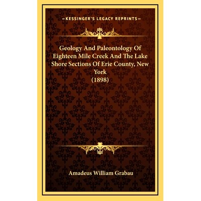 预订 Geology And Paleontology Of Eighteen Mile Creek And The Lake Shore Sections Of Erie County, New York (1898): 978116