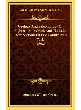 预订 Geology And Paleontology Of Eighteen Mile Creek And The Lake Shore Sections Of Erie County, New York (1898): 978116