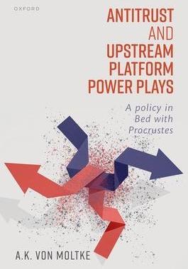 [预订]Antitrust and Upstream Platform Power Plays 9780192873057