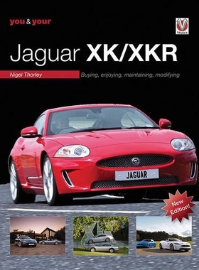 预订 You & Your Jaguar Xk/Xkr: Buying, Enjoying, Maintaining, Modifying: 9781845848156