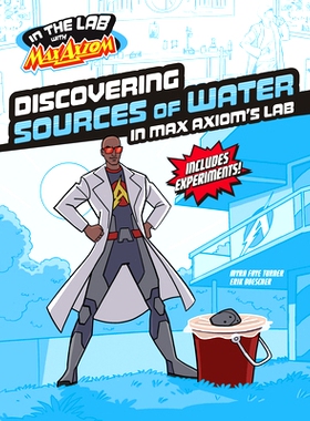 预订 Discovering Sources of Water in Max Axiom’s Lab: 9781669085232