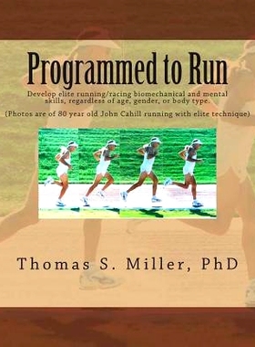 预订 Programmed to Run: Develop elite running/racing biomechanical and mental skills, regardless of age, gender, or body