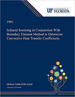 【预售】Infrared Scanning in Conjunction With Boundary Element Method to Determine Convective Heat Transfer Coeffi...