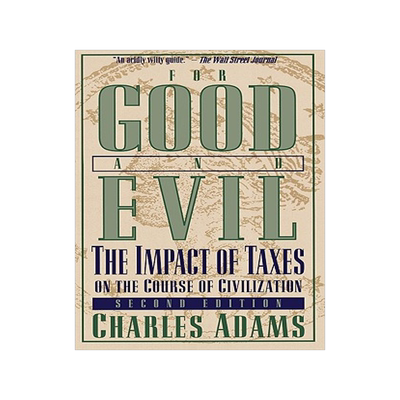 预订 For Good and Evil: The Impact of Taxes on the Course of Civilization, 2nd Edition
