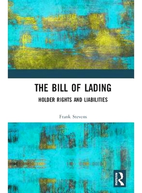 预订 The Bill of Lading: Holder Rights and Liabilities 提单：持有人权利与责任: 9780815380061