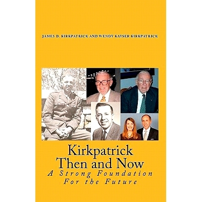 预订 Kirkpatrick Then and Now: A Strong Foundation For the Future: 9781448670598