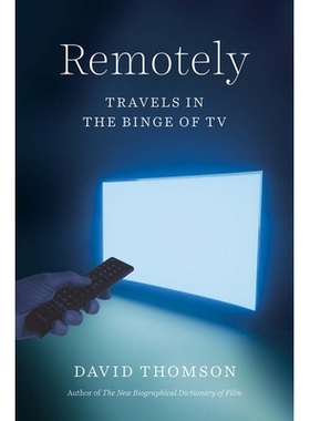 预订 Remotely - Travels in the Binge of TV: Travels in the Binge of TV 电视狂欢的远程旅行: 9780300261004