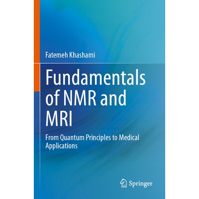 预订 Fundamentals of NMR and MRI From Quantum Principles to Medical Applications 核磁共振与磁共振成像的基本原理：从量子