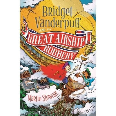 预订 Bridget Vanderpuff and the Great Airship Robbery: 9781804549155