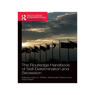 [预订]The Routledge Handbook of Self-Determination and Secession