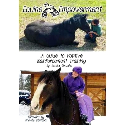 预订 Equine Empowerment: A Guide To Positive Reinforcement Training: 9780692181713