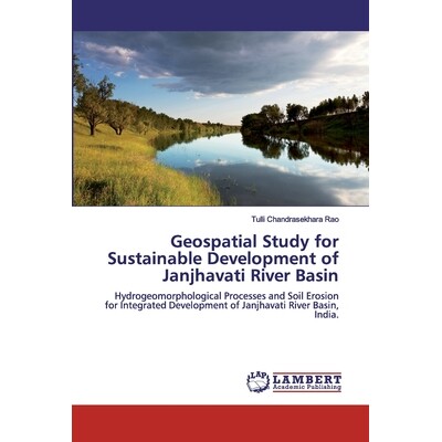 预订 Geospatial Study for Sustainable Development of Janjhavati River Basin:Hydrogeomorphological Processes and Soil Ero