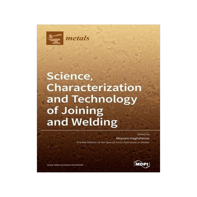 [预订]Science, Characterization and Technology of Joining and Welding 9783039289974